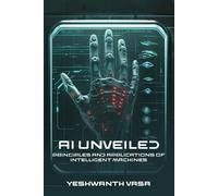 Yeshwanth Vasa AI Unveiled (Tascabile)