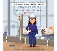 Yesica Juarez A Day in the Life of Marcela the Millwright (Tascabile)