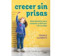 Yessica Clemente Crecer sin prisas / Growing Up without Haste (Tascabile)