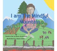 Yessica de la Rosa Avancena I Am The Mindful Mountain (Tascabile)