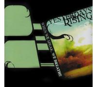 Yesterday Rising - When We Speak We Breathe