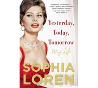 Yesterday, Today, Tomorrow: My Life