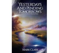 Yesterdays and Pending Tomorrows: A Collections Of Personal Poems