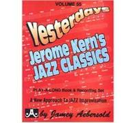 Yesterdays - Jerome Kern's Jazz Classics - Aebersold Play-Along Volume 55