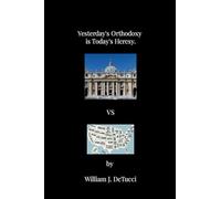 Yesterday's Orthodoxy is Today's Heresy