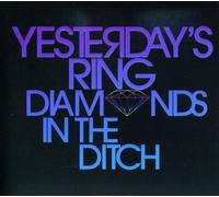 Yesterday's Ring - Diamonds In The Ditch