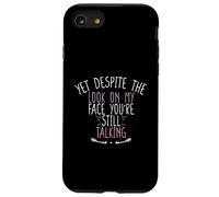 Yet Despite The Look On My Face You're Still Talking Custodia per iPhone SE (2020) / 7/8