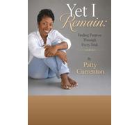 Yet I Remain: Finding Purpose Through Every Trial