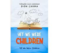 YET WE WERE CHILDREN: Yet We Were Just Children