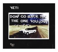 Yeti - Don't Go Back To The One You Love