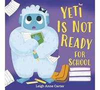 Yeti Is Not Ready for School