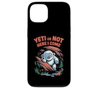Yeti or Not Here I Come Divertente Cryptid Pun Design Custodia per iPhone 13