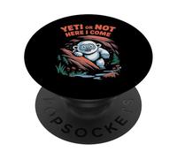 Yeti or Not Here I Come Divertente Cryptid Pun Design PopSockets PopGrip Adesivo