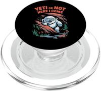 Yeti or Not Here I Come Divertente Cryptid Pun Design PopSockets PopGrip per MagSafe