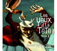 LES YEUX DLA TETE - DANSER SUR LES TOITS