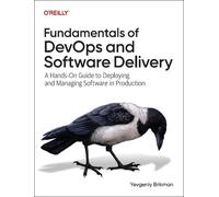 Yevgeniy Brikman Fundamentals of DevOps and Software Delivery (Tascabile)