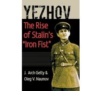 Yezhov: The Rise of Stalin's "Iron Fist"