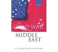 Yezid Sayigh The Cold War and the Middle East (Copertina rigida)