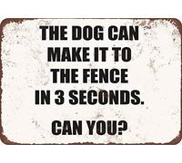YFULL Targa in metallo con scritta in lingua inglese "My Dog Can Make It to The Fence in 3 Seconds", stile vintage, 30,5 x 40,6 cm