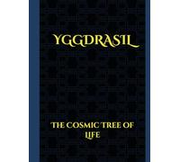 Yggdrasil: The Cosmic Tree of Life