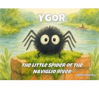 YGOR: The Little Spider of the Naviglio River