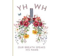 YHWH: Our Breathe Speaks His Name: Reflecting on the Divine: Embracing the Sacred Name in Every Breath