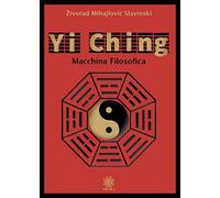 Yi Ching. Macchina filosofica