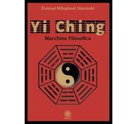 Yi Ching. Macchina filosofica