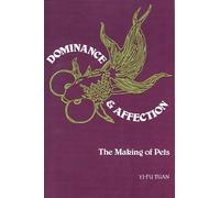 Yi-Fu Tuan Dominance and Affection (Tascabile)