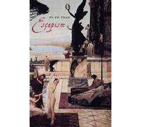 Yi-Fu Tuan Escapism (Tascabile)