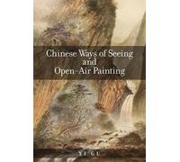 Yi Gu Chinese Ways of Seeing and Open-Air Painting (Copertina rigida)