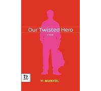 Yi Munyol Mun-Yol Yi Kevin O'Rourke Our Twisted Hero (Copertina rigida)