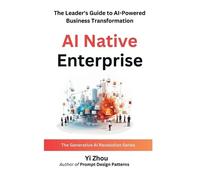 Yi Zhou AI Native Enterprise (Copertina rigida) Generative AI Revolution