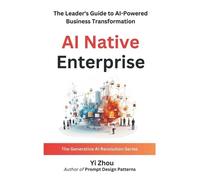 Yi Zhou AI Native Enterprise (Tascabile) Generative AI Revolution