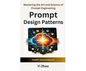 Yi Zhou Prompt Design Patterns (Copertina rigida)