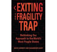 Yiagadeesen Samy David Carment Exiting the Fragility Trap (Tascabile)