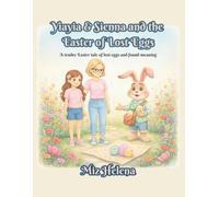 Yiayia & Sienna and The Easter of Lost Eggs: A tender Easter tale of lost eggs and found meaning