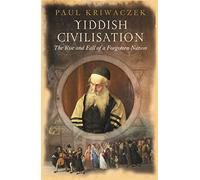 Paul Kriwaczek Yiddish Civilisation (Tascabile)