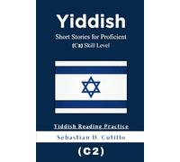Yiddish Short Stories for Proficient (C2) Skill Level - Yiddish Reading Practice