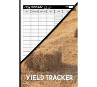 Yield Tracker: Hay Farm Logbook | Farm Management Planner | 100 Double-Sided Pages