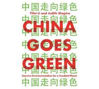 Yifei Li Judith Shapiro China Goes Green (Tascabile)