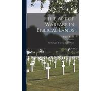 Yigael 1917-1984 Yadin The Art of Warfare in Biblical Lands (Copertina rigida)