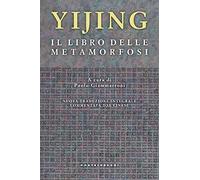 Yijing. Il libro delle metamorfosi