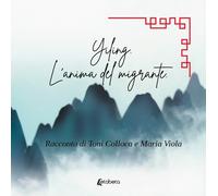 Yiling. L'anima del migrante - [EBS Print]