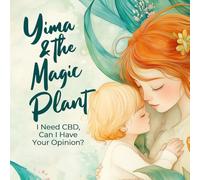 Yima & The Magic Plant: I Need CBD, Can I Have Your Opinion?