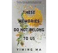 Yiming Ma These Memories Do Not Belong to Us (Copertina rigida)