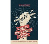 Yin-an Chen Toward a Micro-Political Theology (Copertina rigida)