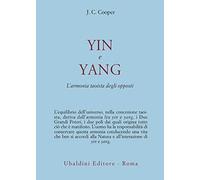 Yin e Yang. L'armonia taoista degli opposti