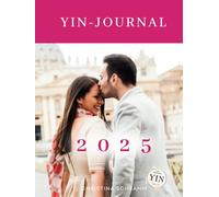 YIN-Journal & Planer 2025: 365 Tage Liebe & Durchblick - Wochenplaner für erfolgreiche und bezaubernde Frauen mit praktischem Weihnachtsteil