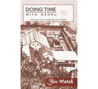 Yin Marsh Doing Time with Nehru - The Story of an Indian-Chinese Fam (Tascabile)